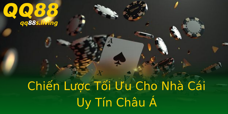 Chiến Lược Tối Ưu Cho Nhà Cái Uy Tín Châu Á Chiến Lược Tối Ưu Cho Nhà Cái Uy Tín Châu Á