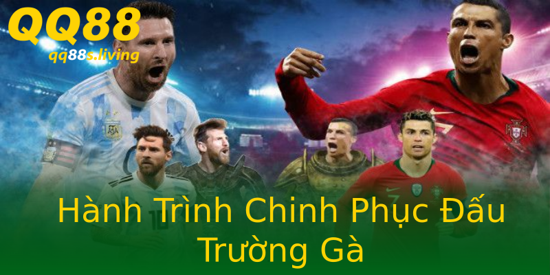 Hành Trình Chinh Phục Đấu Trường Gà Hành Trình Chinh Phục Đấu Trường Gà