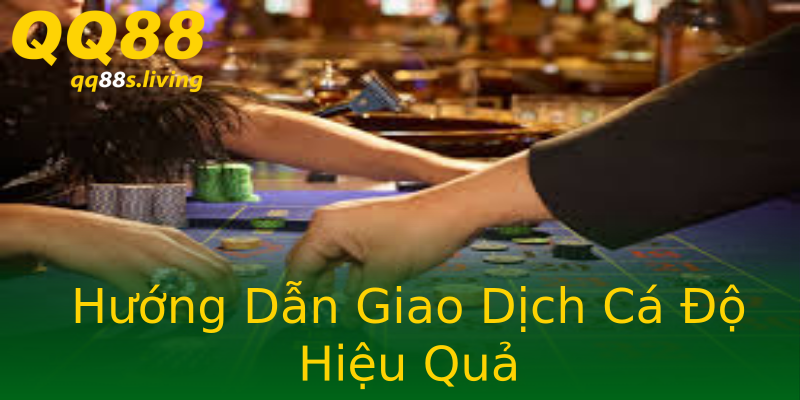 Hướng Dẫn Giao Dịch Cá Độ Hiệu Quả Hướng Dẫn Giao Dịch Cá Độ Hiệu Quả