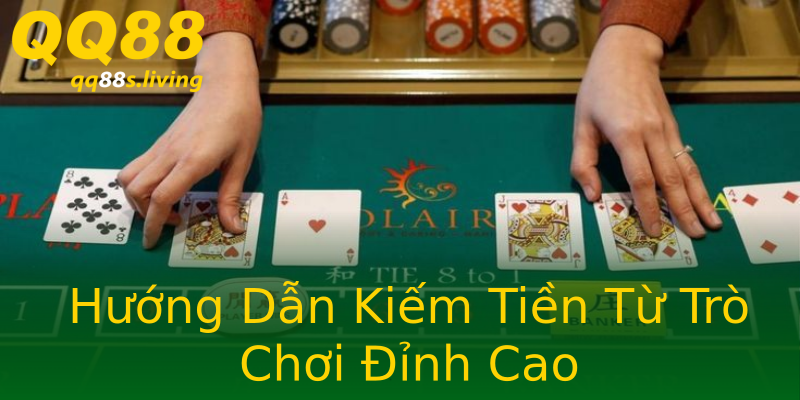 Hướng Dẫn Kiếm Tiền Từ Trò Chơi Đỉnh Cao Hướng Dẫn Kiếm Tiền Từ Trò Chơi Đỉnh Cao
