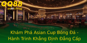 Kham Pha Asian Cup Bong A Hanh Trinh Khang Inh Ang Cap Chau A