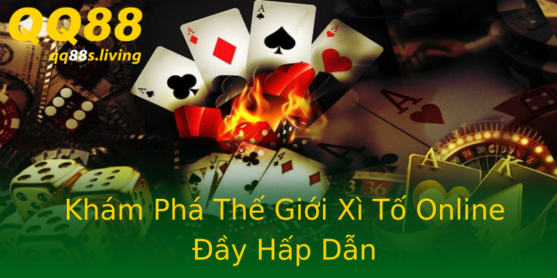 Khám Phá Thế Giới Xì Tố Online Đầy Hấp Dẫn Khám Phá Thế Giới Xì Tố Online Đầy Hấp Dẫn