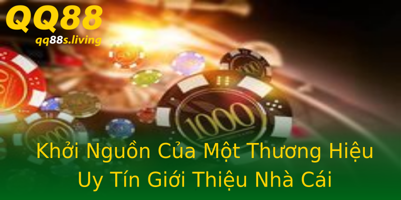 Khởi Nguồn Của Một Thương Hiệu Uy Tín Giới Thiệu Nhà Cái Khởi Nguồn Của Một Thương Hiệu Uy Tín Giới Thiệu Nhà Cái