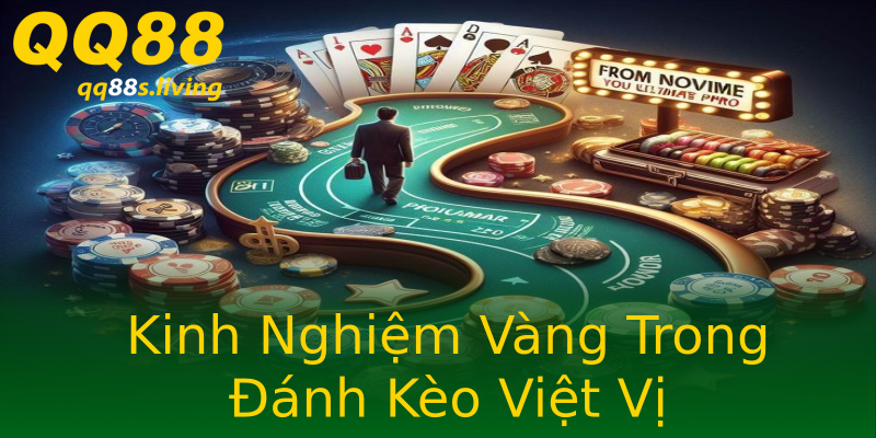 Kinh Nghiệm Vàng Trong Đánh Kèo Việt Vị Kinh Nghiệm Vàng Trong Đánh Kèo Việt Vị