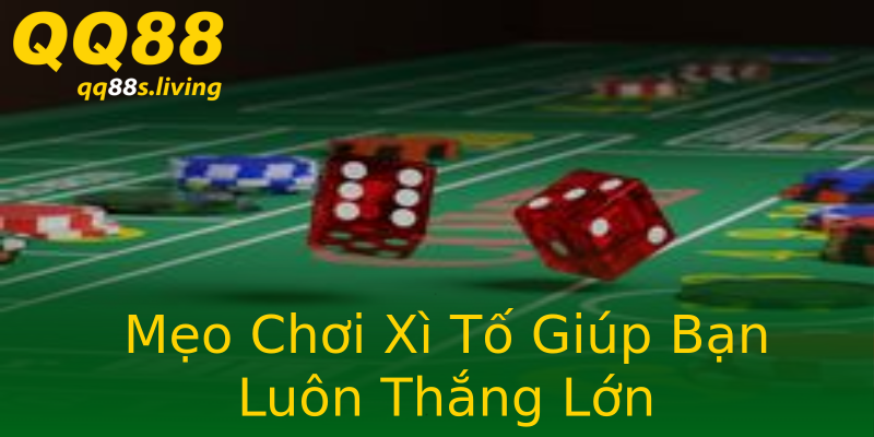 Mẹo Chơi Xì Tố Giúp Bạn Luôn Thắng Lớn Mẹo Chơi Xì Tố Giúp Bạn Luôn Thắng Lớn