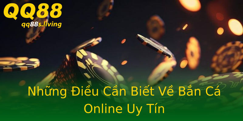 Những Điều Cần Biết Về Bắn Cá Online Uy Tín Những Điều Cần Biết Về Bắn Cá Online Uy Tín