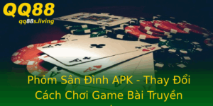 Phom San Inh Apk Thay Oi Cach Choi Game Bai Truyen Thong