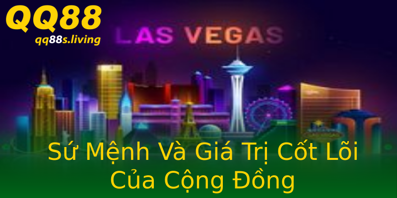 Sứ Mệnh Và Giá Trị Cốt Lõi Của Cộng Đồng Sứ Mệnh Và Giá Trị Cốt Lõi Của Cộng Đồng